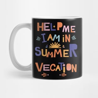 Help me I am in summer vacation. Mug